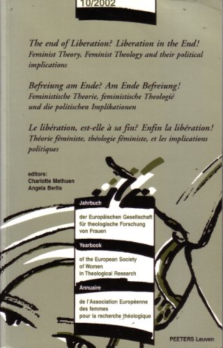 Stock image for The End of Liberation? Liberation in the end! - Befreiung am Ende? Am Ende Befreiung! - La liberation, est-elle a sa fin? Enfin la liberation! . Society of Women in Theological Research) for sale by Redux Books