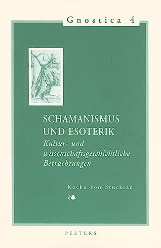 9789042912533: Schamanismus Und Esoterik: Kultur- Und Wissenschaftsgeschichtliche Betrachtungen: 04 (Gnostica)