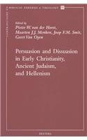 Beispielbild fr Persuasion and Disuasion in Early Christianity, Ancient Judaism and Hellenism (Contributions to Biblical Exegesis and Theology) Van der Horst, Pieter W.; Menken, M. J. J.; Smit, J. F. M. and Van Oyen, G. zum Verkauf von The Compleat Scholar