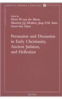 9789042912809: Persuasion and Dissuasion in Early Christianity, Ancient Judaism, and: v.33 (Contributions to Biblical Exegesis and Theology)