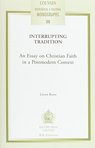 Stock image for Interrupting Tradition An Essay on Christian Faith in a Postmodern Context (Louvain Theological & Pastoral Monographs) [Soft Cover ] for sale by booksXpress
