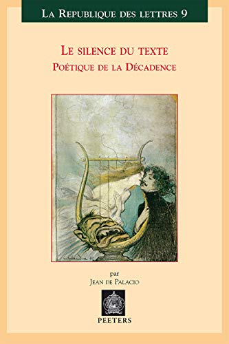 Beispielbild fr Le Silence Du Texte: Poetique de la Decadence (LA Republique Des Lettres, 9) (French Edition) zum Verkauf von Gallix