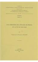 Beispielbild fr Aux origines de l'eglise de Perse: les Actes de Mar Mari Subs. 114 (Corpus Scriptorum Christianorum Orientalium) [Soft Cover ] zum Verkauf von booksXpress