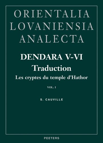 Beispielbild fr Dendara V-VI. Les Cryptes Du Temple d'Hathor. Vol. I: Traduction (Orientalia Lovaniensia Analecta) (French Edition) zum Verkauf von Books Unplugged