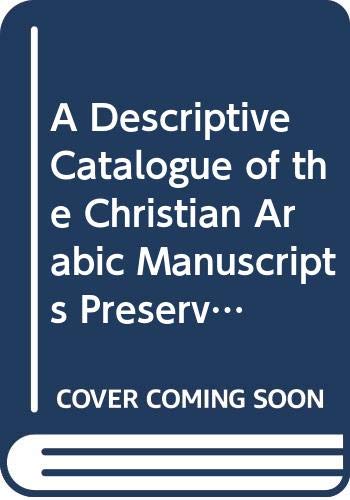 9789042914155: A Descriptive Catalogue of the Christian Arabic Manuscripts Preserved: 13 (Corpus of Illuminated Manuscripts, 13)