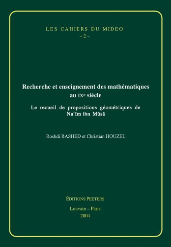 9789042914964: Recherche et enseignement des mathmatiques au IXe sicle: Le recueil de propositions gomtriques de Na'im ibn Musa