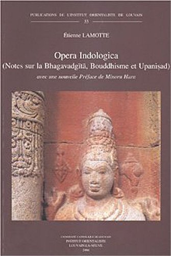 9789042915466: Opera Indologica: Notes sur la Bhagavadgita (1929) ; Bouddhisme et Upanisad (1932)