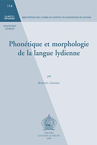 9789042915749: Phonetique et morphologie de la langue lydienne: 114 (Bibliothque des cahiers de L'Institut de Linguistique de)