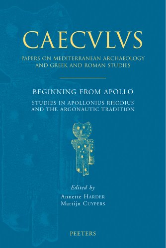 9789042916296: Beginning from Apollo: Studies in Apollonius Rhodius and the Argonautic Tradition (Caeculus. Papers on Mediterranean Archaeology and Greek & Ro) (Greek and English Edition)