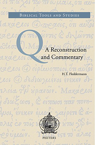 Q: A Reconstruction and Commentary [Biblical Tools and Studies. Biblical Tools and Studies, vol. 1] - Fleddermann, Harry T.