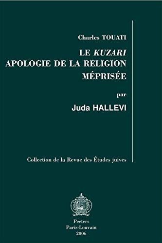 9789042916760: Le Kuzari: Apologie de la Religion Meprisee (Collection de la Revue Des Etudes Juives) (French Edition)