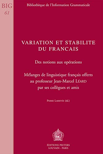 Beispielbild fr Variation et stabilite du francais: Des notions aux operations (Bibliotheque de l'Information Grammaticale) zum Verkauf von The Compleat Scholar