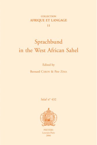 Sprachbund in the West African Sahel: AEL11 (Afrique Et Langage: Selaf n 432, 11) (9789042917453) by Caron, B