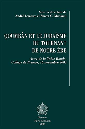 9789042917606: Qoumrn et le judasme du tournant de notre re: Actes de la Table Ronde, Collge de France, 16 novembre 2004: 40 (Collection de la Revue des Etudes Juives)