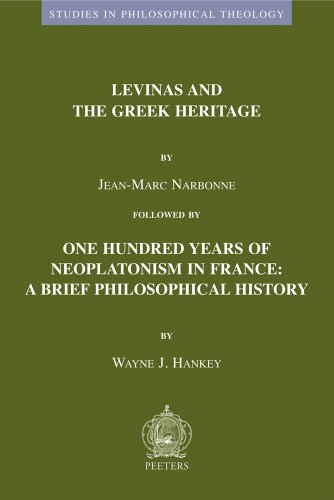 Beispielbild fr Levinas and the Greek Heritage: Followed By, One Hundred Years of Neoplatonism in France: Brief Philosophical History zum Verkauf von Revaluation Books