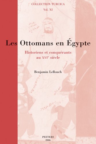 Stock image for Les Ottomans en Egypte: Historiens et conquerants au XVIe siecle (Collection Turcica) (French Edition) for sale by GF Books, Inc.
