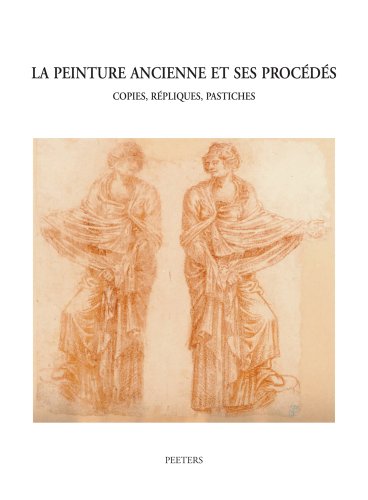 9789042917767: La peinture ancienne et ses procds. Copies, rpliques, pastiches: Copies, Repliques, Pastiches: 15 (Dessin Sous-Jacent Et La Technologie Dans La Peinture)