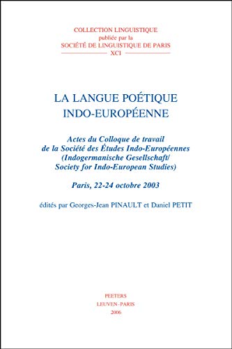 9789042917811: La langue potique indo-europenne: Actes du colloque de travail de la Socit des Etudes Indo-Europennes (Collection Linguistique de la Socit de Linguistique de)