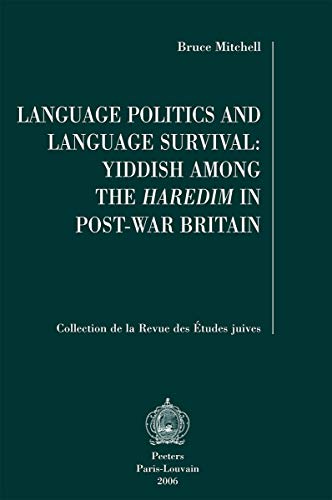 9789042917842: Language politics and language survival yiddish among the haredim in post-war britain: v.39 (Collection de la Revue des Etudes Juives)