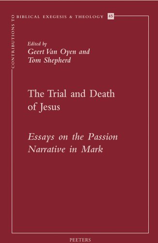 9789042918344: The Trial and Death of Jesus: Essays on the Passion Narrative in Mark: 45 (Contributions to Biblical Exegesis and Theology)