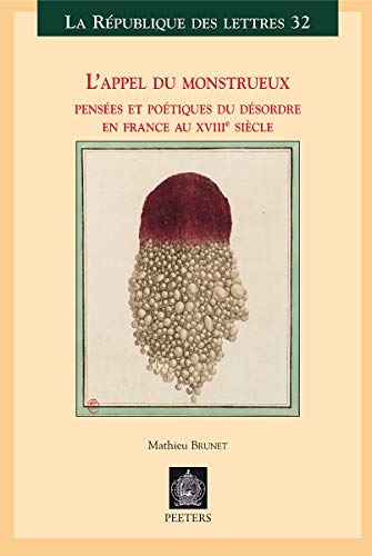 9789042918894: L'appel du monstrueux: Penses et potiques du dsordre en France au XVIIIe sicle: 32 (LA REPUBLIQUE DES LETTRES, 32)