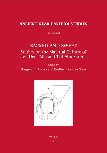Imagen de archivo de Sacred and Sweet : Studies on the Material Culture of Tell Deir 'Alla and Tell Abu Sarbut a la venta por ERIC CHAIM KLINE, BOOKSELLER (ABAA ILAB)