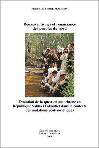 Beispielbild fr Renaissantismes Et Renaissance Des Peuples Du Nord : volution De La Question Autochtone En Rpubliq zum Verkauf von RECYCLIVRE