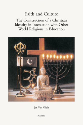 9789042919310: Faith and Culture: The Construction of a Christian Identity in Interaction With the Other World Religions in Education