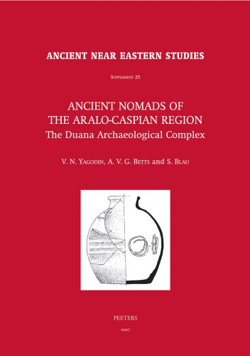 Ancient Nomads of the Aralo-Caspian Region : The Duana Archaeological Complex. University of Sydn...