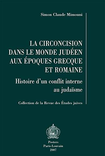 Stock image for La circoncision dans le monde judeen aux epoques grecque et romaine (Collection de la Revue des Etudes Juives) [Soft Cover ] for sale by booksXpress