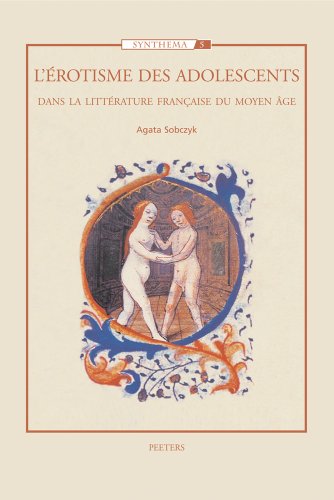 Beispielbild fr L'erotisme des adolescents dans la litterature francaise du moyen age (Synthema) [Soft Cover ] zum Verkauf von booksXpress