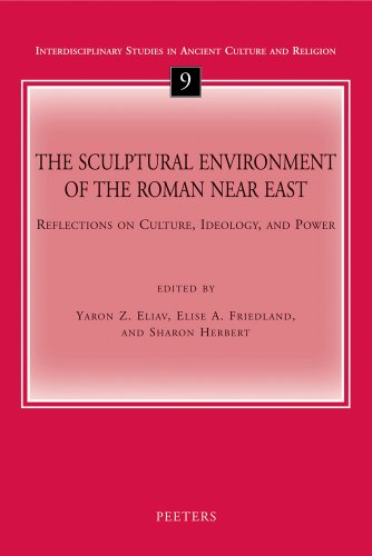 Stock image for The Sculptural Environment of the Roman Near East: Reflections on Culture, Ideology, and Power (Interdisciplinary Studies in Ancient Culture and Religion) for sale by HPB-Red