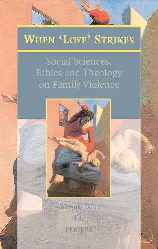 Stock image for When 'Love' Strikes: Social Sciences, Ethics and Theology on Family Violence [Paperback] Dillen, A for sale by The Compleat Scholar