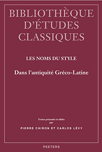 Les noms du style dans l'Antiquite Greco-Latine.