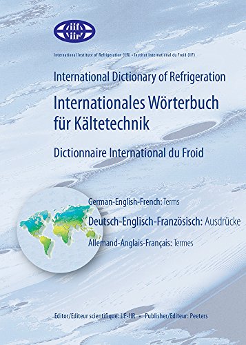 Stock image for International Dictionary of Refrigeration - Internationales Worterbuch Fur Kaltetechnik - Dictionnaire International Du Froid (Paperback) for sale by CitiRetail