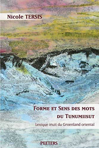 Beispielbild fr Forme Et Sens Des Mots Du Tunumiisut. Lexique Inuit Du Groenland Oriental. Lexique Tunumiisut-Anglais-Danois (Selaf - Societe D'Etudes Linguistiques Et Anthropologiques d) (French Edition) zum Verkauf von Gallix