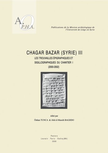 Beispielbild fr Chagar Bazar (Syrie) III. Les Trouvailles Epigraphiques et Sigillographiques du Chantier I (2000-2002) zum Verkauf von Windows Booksellers
