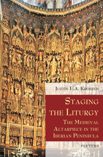 9789042921160: Staging the Liturgy: The Medieval Altarpiece in the Iberian Peninsula: 22 (LC, 22)
