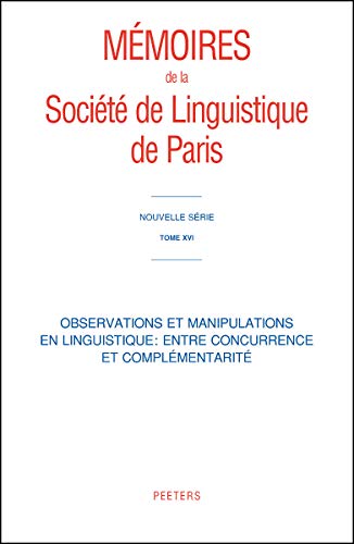 Beispielbild fr Observations Et Manipulations En Linguistique: Entre Concurrence Et Complementarite (Memoires de la Societe de Linguistique de Paris. Nouvelle Se) (French Edition) zum Verkauf von Gallix