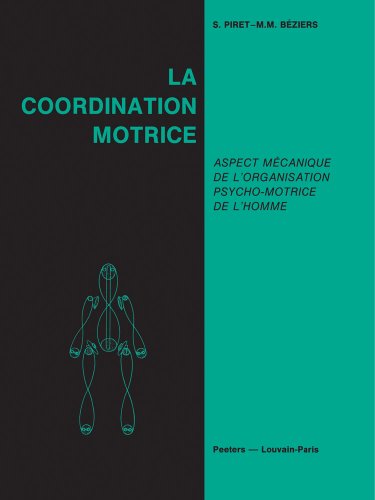 La coordination motrice. Aspect mecanique de l'organisation psycho-motrice de l'homme. [Soft Cover ] - Beziers, MM