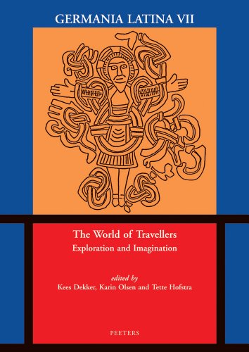 Beispielbild fr The World of Travellers: Exploration and Imagination. Germania Latina VII (Mediaevalia Groningana New Series) [Paperback] Dekker, Kees; Hofstra, T. and Olsen, K.E. zum Verkauf von The Compleat Scholar