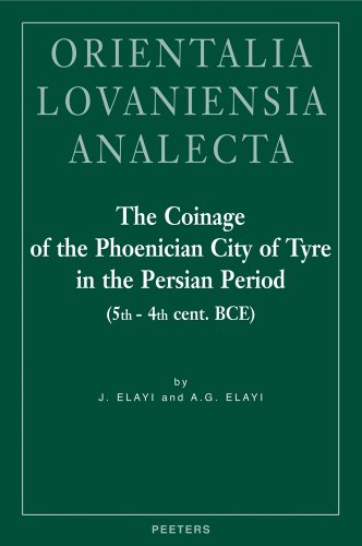 Beispielbild fr Coinage of the Phoenician City of Tyre in the Persian Period (5th - 4th Century BCE) zum Verkauf von ISD LLC