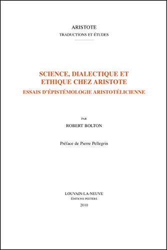 9789042922136: Science, dialectique et thique chez Aristote: Essais d'pistmologie aristotlicienne: 27 (Aristote. Traducti)