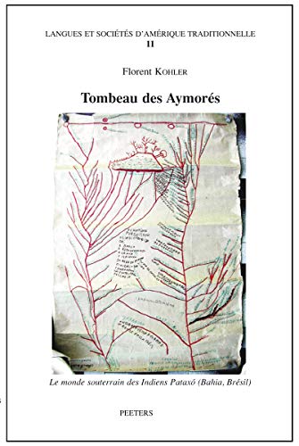 9789042922297: Tombeau Des Aymores. Le Monde Souterrain Des Indiens Pataxo (Bahia-Bresil) (Societe D'etudes Linguistiques Et Anthropologiques De France (Selaf): Langues Et Societes D'Amerique Traditionnelle 11)