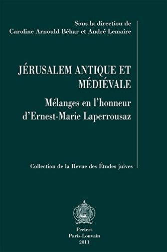 9789042922679: Jerusalem antique et medievale melanges en l honneur d ernest-marie laperrousaz: Mlanges en l'honneur d'Ernest-Marie Laperrousaz: 52 (Collection de la R, 52)