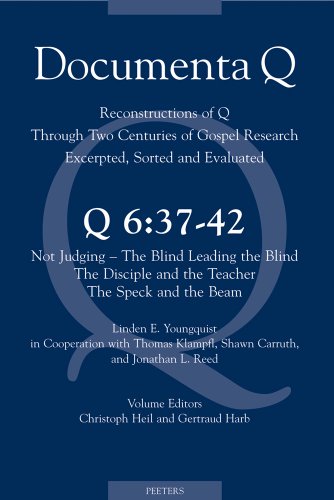 Q 6: 37-42: Not Judging - The Blind Leading the Blind - The Disciple and the Teacher - The Speck and the Beam (Documenta Q) (English and German Edition) (9789042922938) by Carruth, S