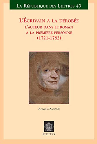 L'Ecrivain a la derobee l'auteur dans le roman a la premiere personne 1721-1782