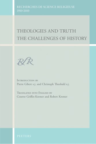Theologies and Truth: The Challenges of History (Recherches de Science Religieuse, 1910 - 2010)