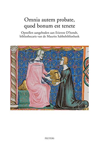 9789042923782: Omnia autem probate, quod bonum est tenete: Opstellen aangeboden aan Etienne D'hondt, bibliothecaris van de Maurits Sabbebibliotheek (Dutch and English Edition)