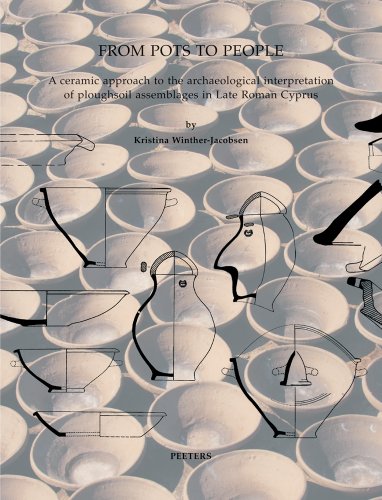 9789042923836: From Pots to People: A Ceramic Approach to the Archaeological Interpretation of Ploughsoil Assemblages in Late Roman Cyprus (Babesch Supplement, 17)